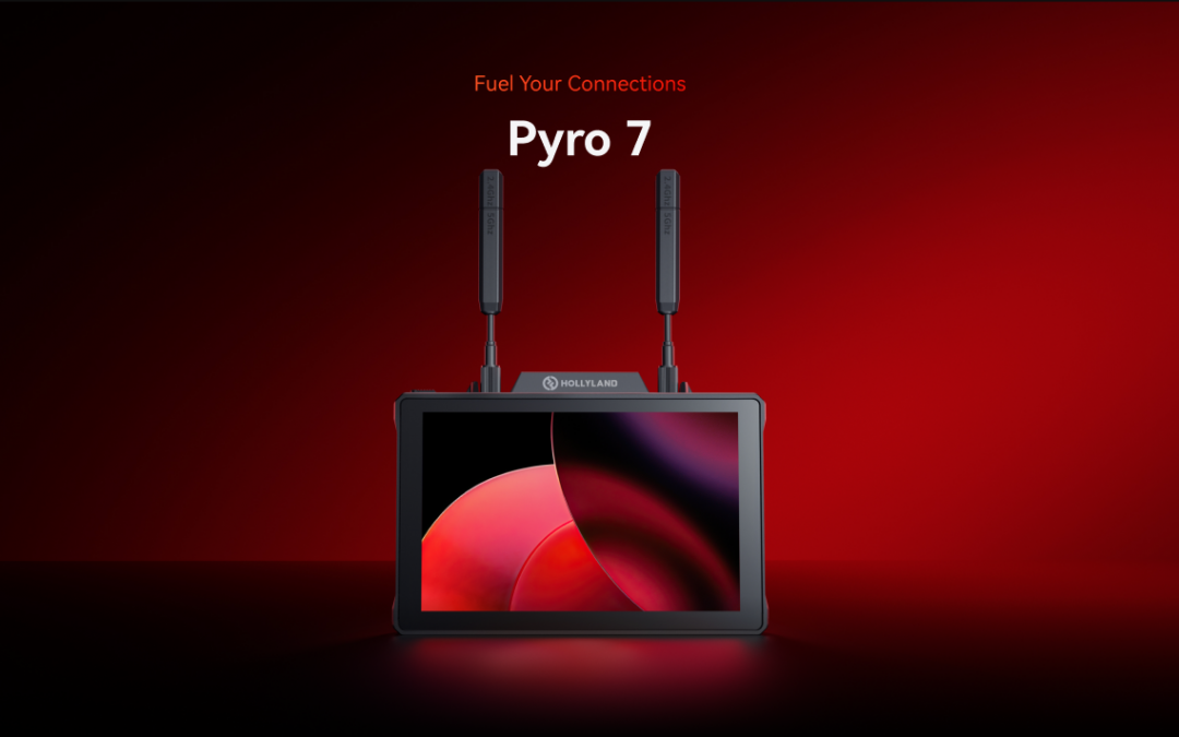 Hollyland Adds Pyro 7 All-in-one Video Monitor, TX and RX to Pyro Series