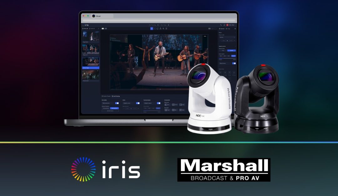 Iris and Marshall Join Forces to Deliver Unprecedented Cloud-based Camera Control