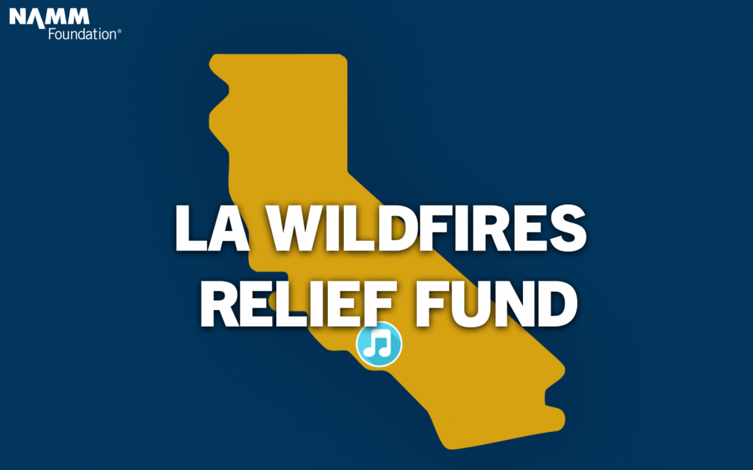 NAMM Foundation creates LA Wildfires Relief Fund