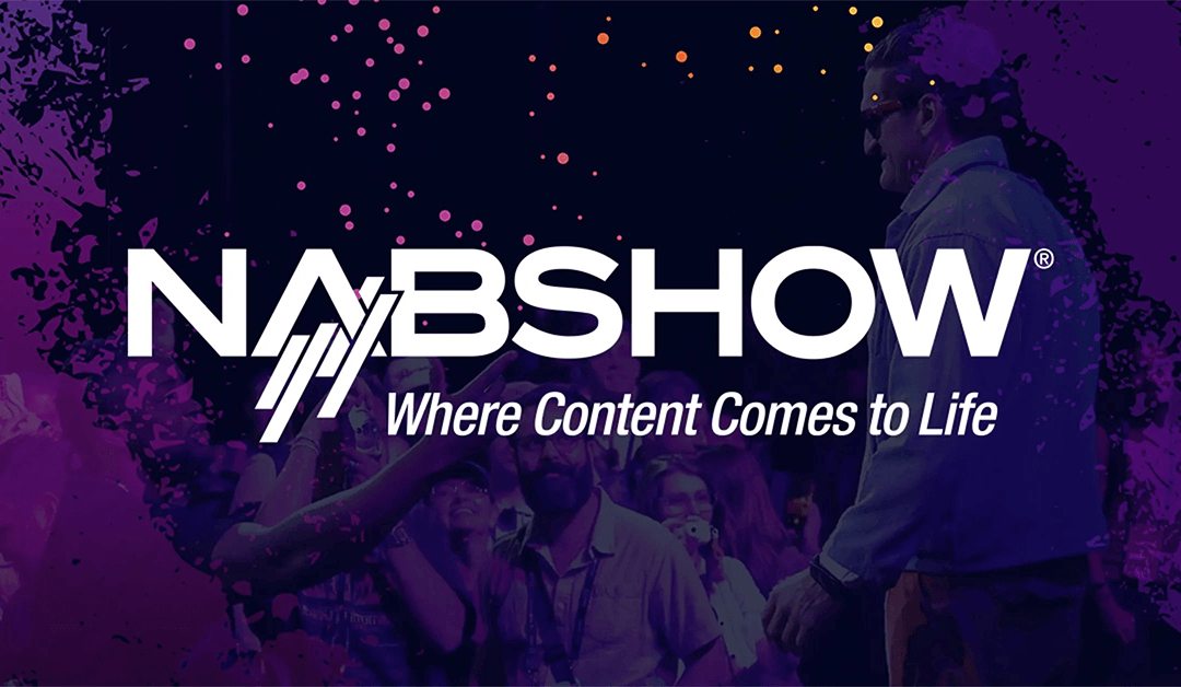 The Future of Media and Entertainment Unveiled at NAB Show