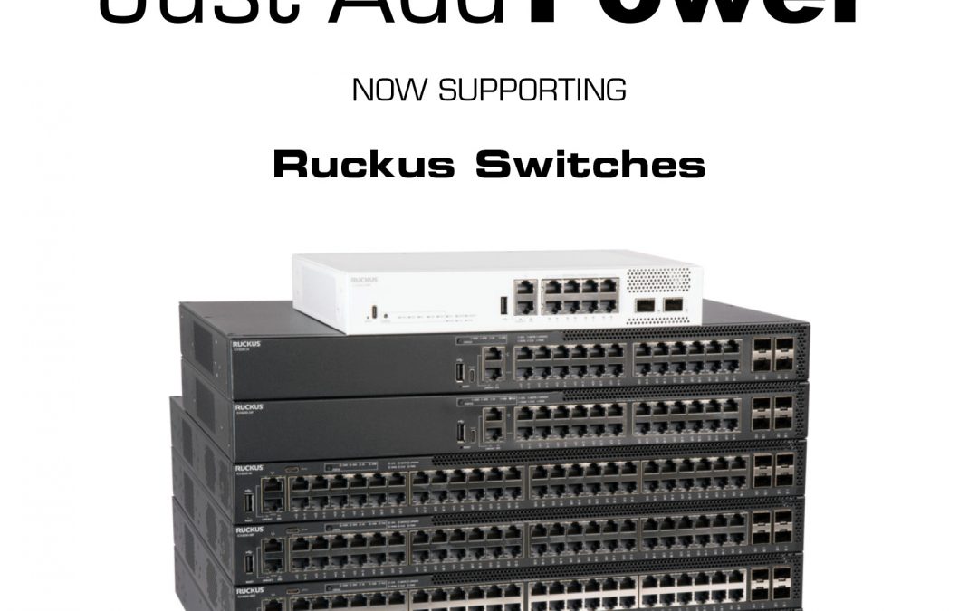 Just Add Power AMP Expands Support to Include Ruckus Switches