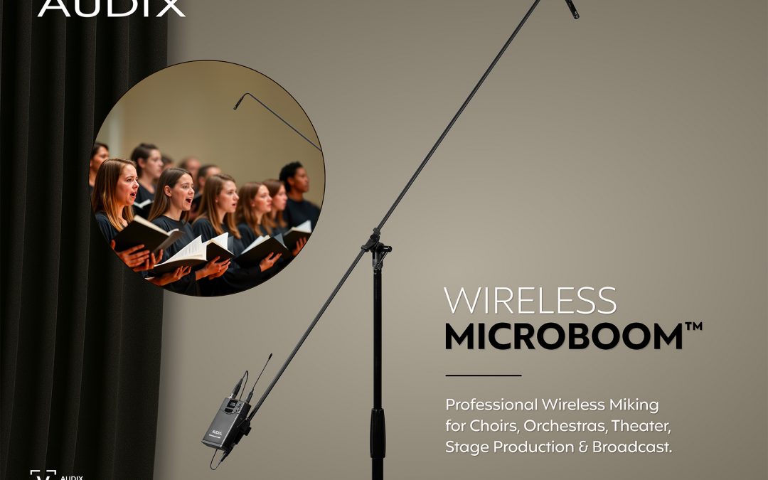 AUDIX Unveils the Wireless MicroBoom ™ MBW Line: Transforming Stage and Choir Miking with Unprecedented Freedom, Simplicity and Performance